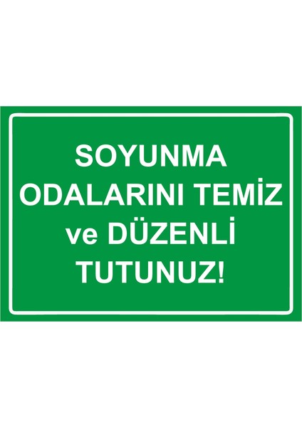 Soyunma Odalarını Temiz ve Düzenli Tutunuz Uyarı Levhası Etiket 25X35 cm