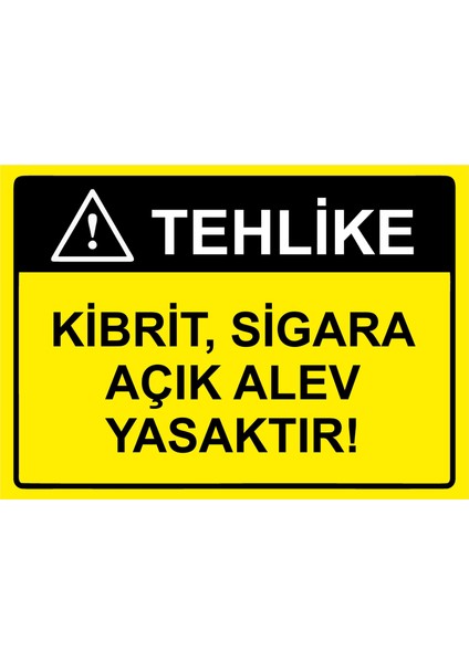 Tehlike Kibrit, Sigara Açık Alev Yasaktır! Uyarı Levhası Dekota 25X35 cm