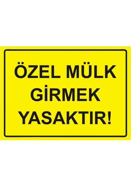 Özel Mülk Girmek Yasaktır! Uyarı Levhası Etiket 25X35 cm