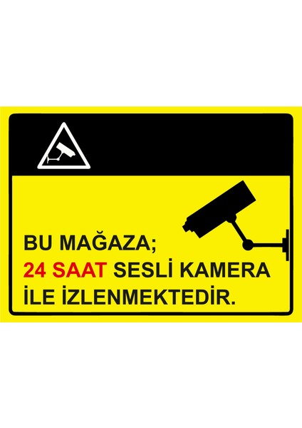 Bu Mağaza; 24 Saat Sesli Kamera Ile Izlenmektedir Uyarı Levhası Etiket 25X35 cm