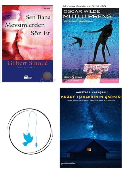 Sen Bana Mevsimlerden Söz Et - Gilbert Sinoue + Mutlu Prens + Kuzey Işıklarının Şarkısı + Uçan Kuş Ayraç (Bu Set Yeni ve Eski Kitaplardan Oluşmaktadır)