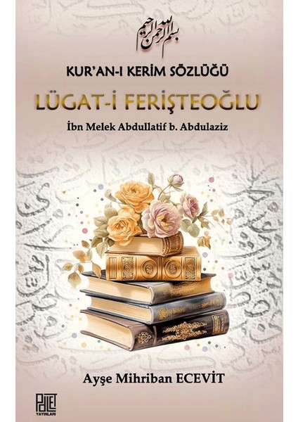 Kur’an-I Kerim Sözlüğü Lügat-I Ferişteoğlu