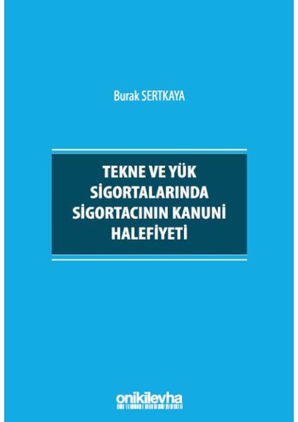Tekne ve Yük Sigortalarında Sigortacının Kanuni Halefiyeti