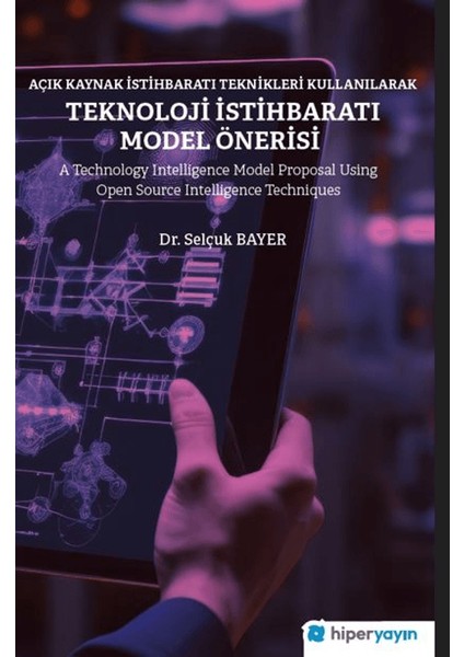 Açık Kaynak Istihbaratı Teknikleri Kullanılarak Teknoloji Istihbaratı Model Önerisi