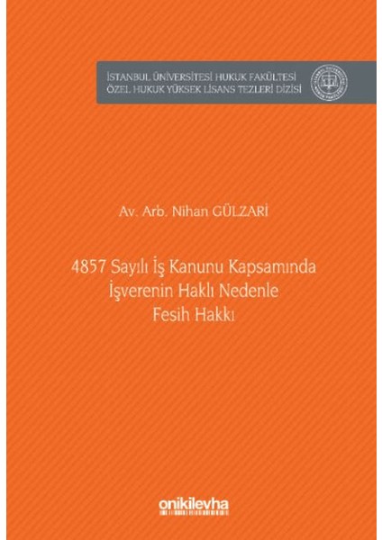 4857 Sayılı Iş Kanunu Kapsamında Işverenin Haklı Nedenle Fesih Hakkı