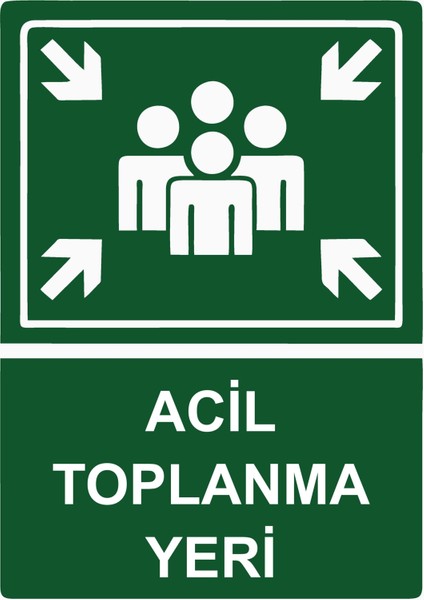 Acil Toplanma Yeri Uyarı Levhası Etiket 25 x 35 cm