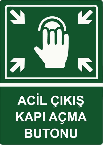 Acil Çıkış Kapı Açma Butonu Uyarı Levhası Etiket 25 x 35 cm