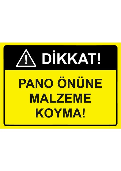 Dikkat Pano Önüne Malzeme Koyma Uyarı Levhası Etiket 25 x 35 cm