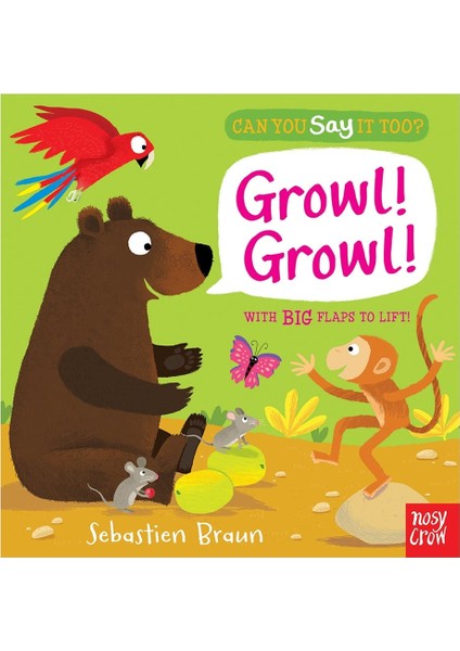 Can You Say It Too? Growl Growl