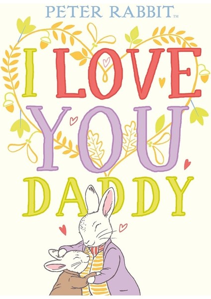 Peter Rabbıt I Love You Daddy