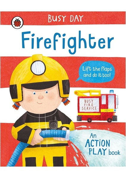 Busy Day - Firefighter