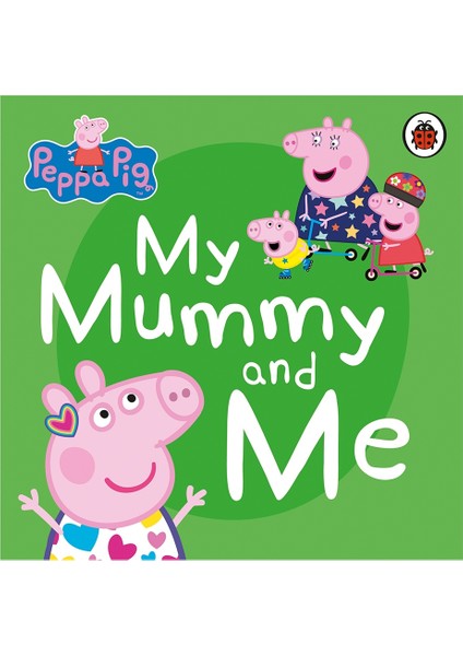 Peppa Pıg - My Mummy And Me