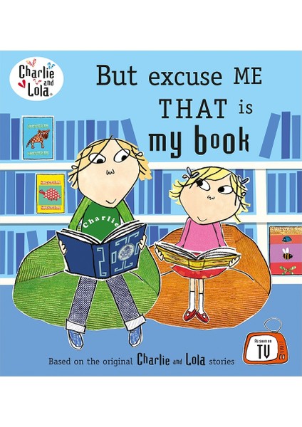 Charlıe And Lola: But Excuse Me That Is