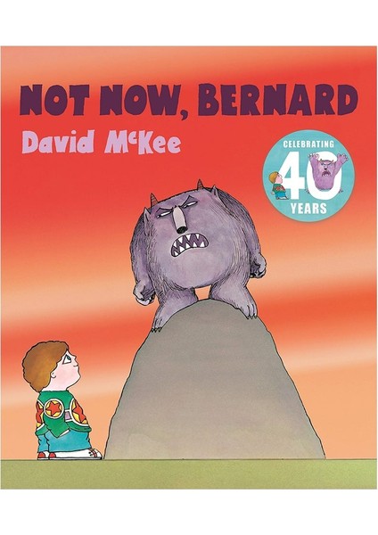 Not Now- Bernard