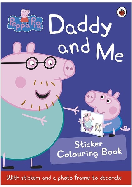 Peppa Pig: Daddy And Me Sticker Colourin