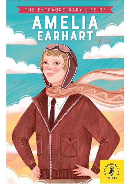 The Extraordınary Lıfe Of Amelıa Earhart