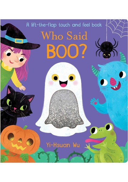 Who Said Boo - A Lift-The-Flap Touch And Feel Boo