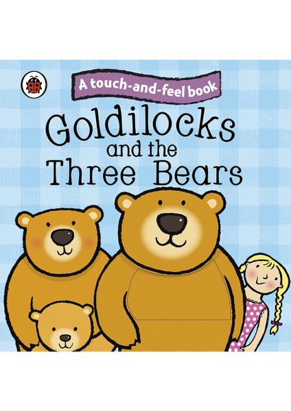 Goldılocks And The Three Bears - A Touch And Feel