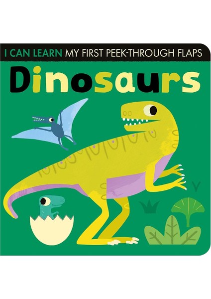 I Can Learn My Fırst Peek-Through Flaps - Dınosaur