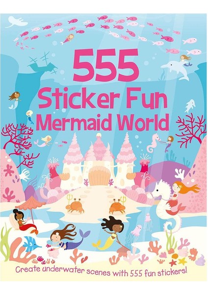 555 Sticker Fun - Mermaid World