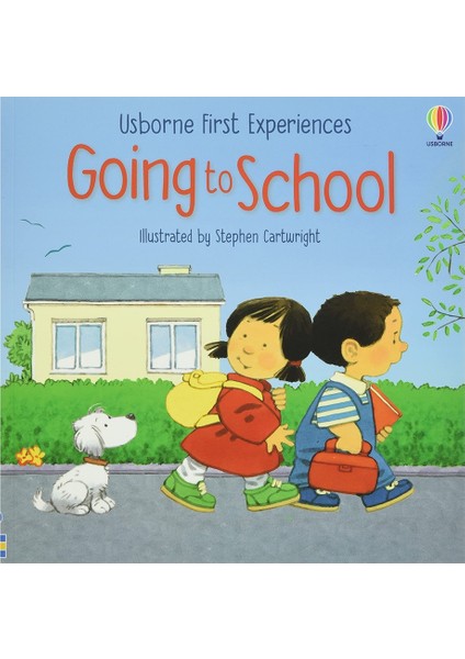 Going To School - Usborne First Experiences - Anne Civardi