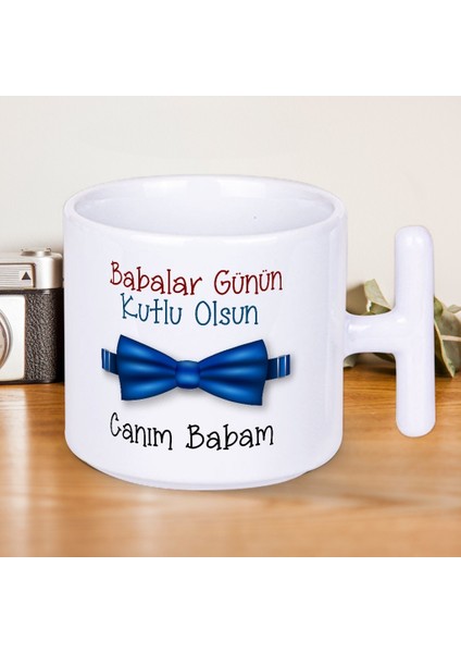Babalar Günün Kutlu Olsun Canım Babam Baskılı Babalar Gününe Özel T Kupa Bardak-2