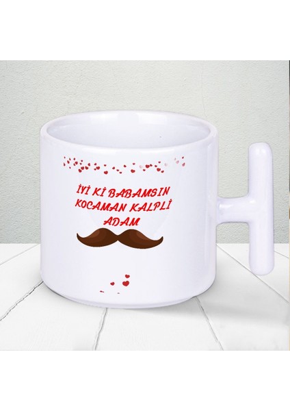 Iyi Ki Babamsın Kocaman Kalpli Adam Yazılı Babalar Gününe Özel T Kupa Bardak