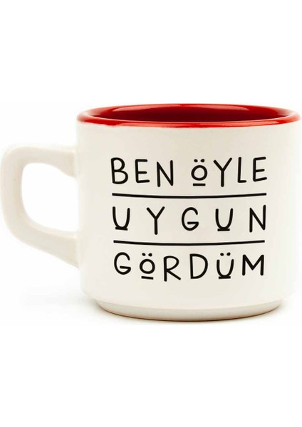 Ben Öyle Uygun Gördüm Beyaz Venüs Kupa-Hediyelik Kupa Fincan
