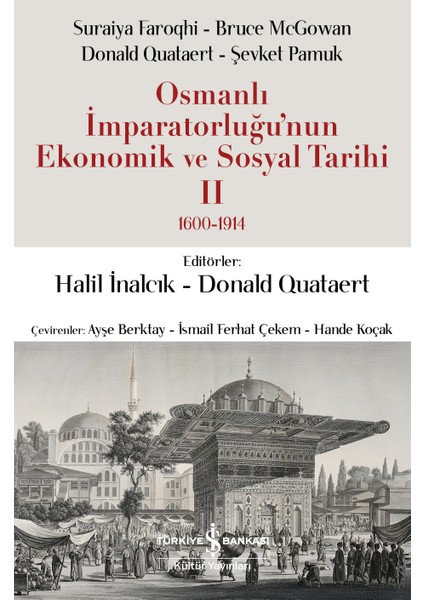 Osmanlı Imparatorluğu’nun Ekonomik ve Sosyal Tarihi Iı 1600-1914 - Suraiya Faroqhi - Bruce Mcgowan - Donald Quataert - Şevket Pamuk