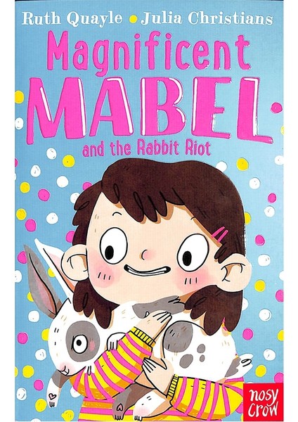 Magnıfıcent Mabel And The Rabbıt Rıot