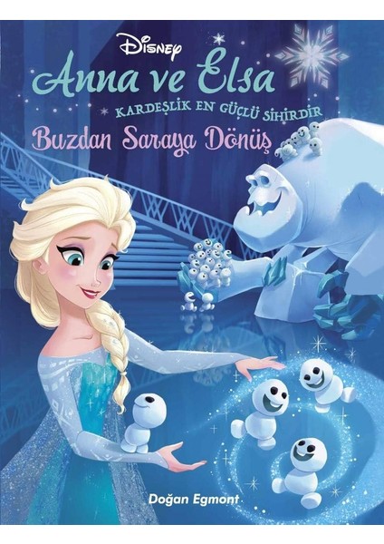 Anna ve Elsa Buzdan Saraya Dönüş: Kardeşlik En Güçlü Sihirdir (Kapak Değişebilir)