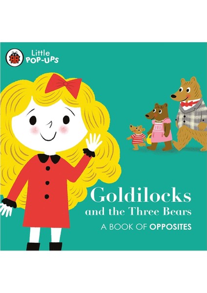 Lıttle Pop-Ups Goldılocks And The Three Bear