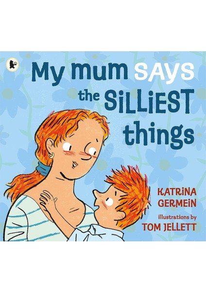 My Mum Says The Sıllıest Thıngs