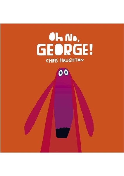 Oh No- George