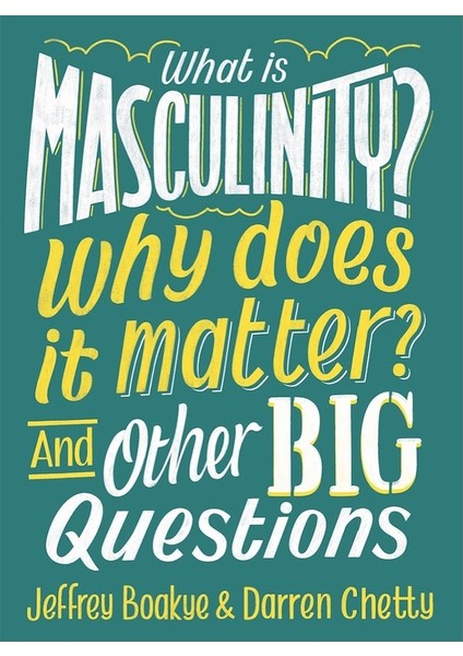 What Is Masculinity Why Does It Matter And Other