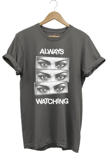 Unisex Streetwear Always Watching Baskılı Şık Tasarımlı %100 Pamuk Bisiklet Yaka T-Shirt