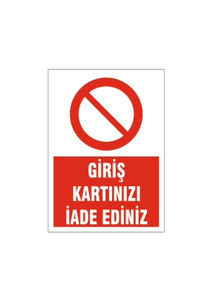 Giriş Kartınızı Iade Ediniz, Isg Uyarı Levhası