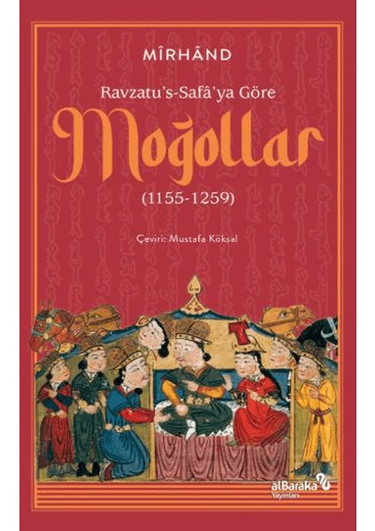 Ravzatu's-Safa'ya Göre Moğollar (1155-1259)
