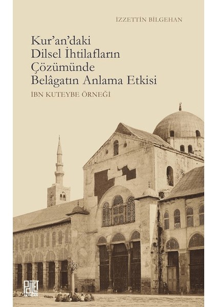 Kur’an’daki Dilsel Ihtilafların Çözümünde Belagatın Anlama Etkisi