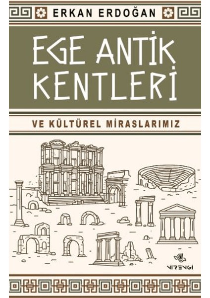 Ege Antik Kentleri ve Kültürel Miraslarımız