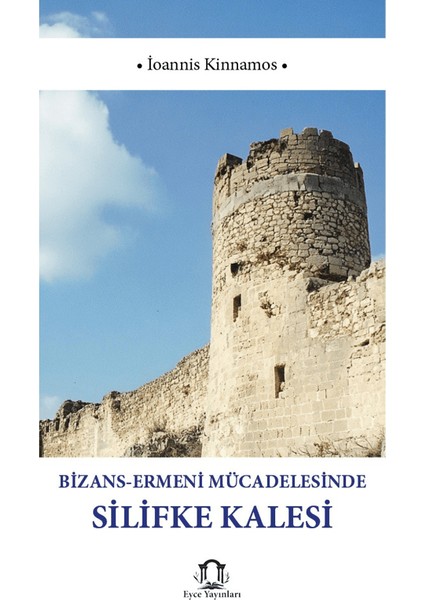 Bizans Ermeni Mücadelesinde Silifke Kalesi