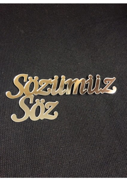Sözümüz Söz Gümüş Renk Pleksi Yazı Nişan Düğün Malzemeleri