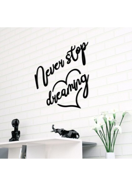 Never Stop Dreaming Lazer Kesim Duvar Mottosu fiyatları