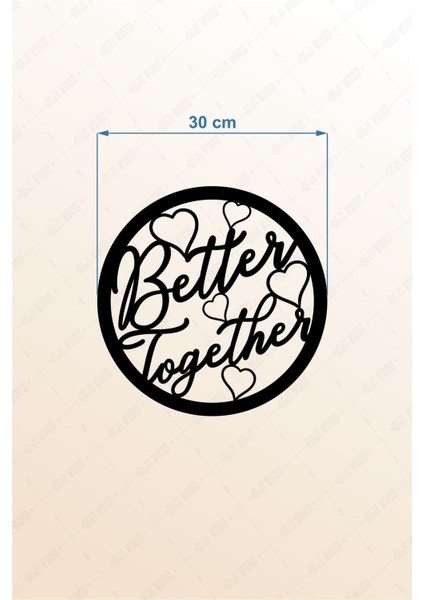 Better Together Yazılı Kasnak Daire Duvar Yazısı Dekoru Ahşap Tablo indirimleri
