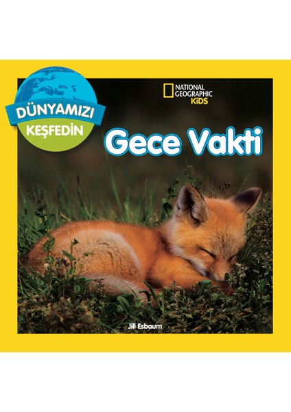 National Geographic Kids Dünyamızı Keşfedin Gece Vakti - Jill Esbaum