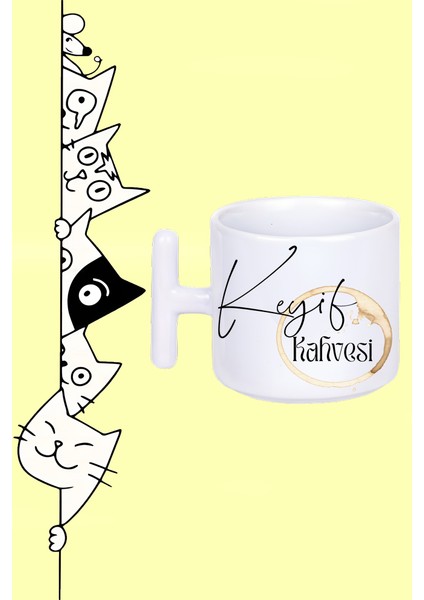 Keyif Kahvesi Tasarım Baskılı Beyaz T Sap Kupa Bardak