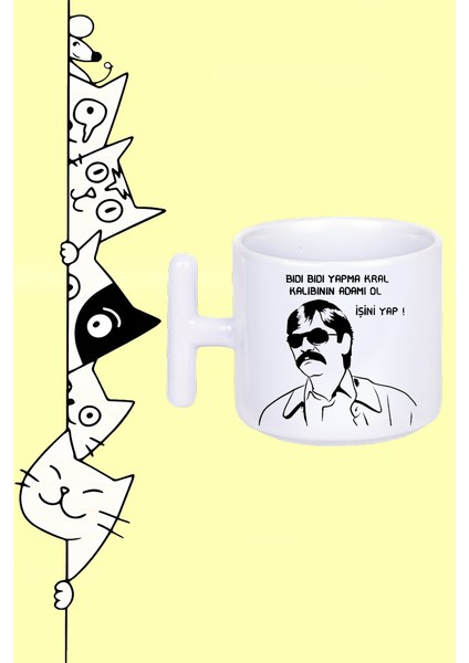 Bıdı Bıdı Yapma Kral Kalıbının Adamı Ol Işini Yap! Tasarım Baskılı Beyaz T Sap Kupa Bardak