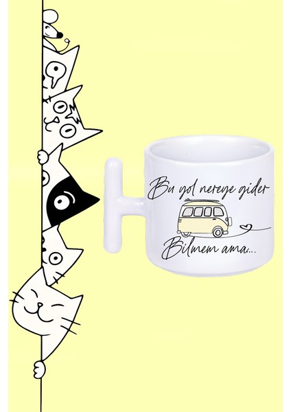 Bu Yol Nereye Gider Bilmem Ama Sarı Woswos Karavan Tasarım Baskılı Beyaz T Sap Kupa Bardak