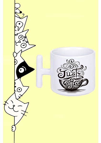 Just Coffee Sadece Kahve Tasarım Baskılı Beyaz T Sap Kupa Bardak