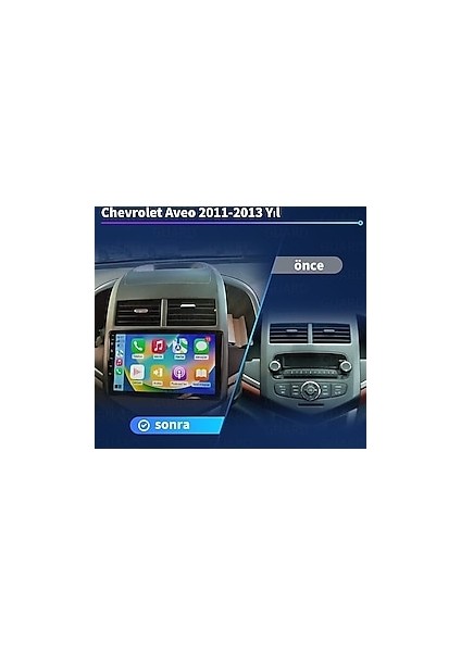 Chevrolet Aveo 2011-2013 Multimedya Carplay Ekran Seti 4 GB Ram 64 Hafızalı